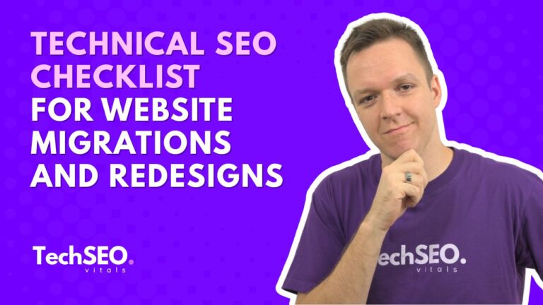Technical SEO Checklist for Website Migrations and Redesigns